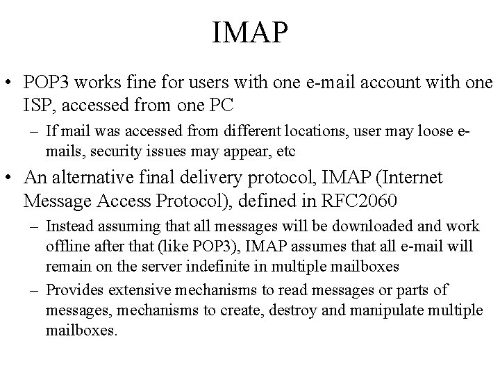 IMAP • POP 3 works fine for users with one e-mail account with one