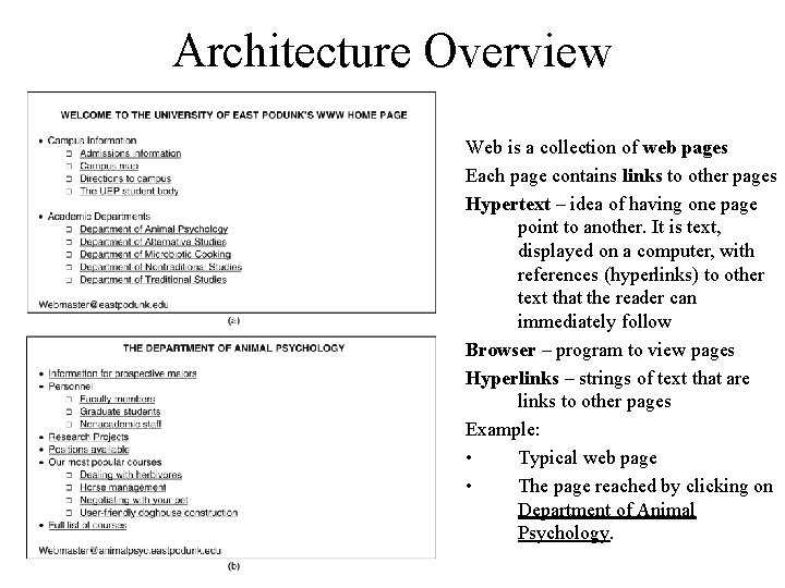 Architecture Overview Web is a collection of web pages Each page contains links to
