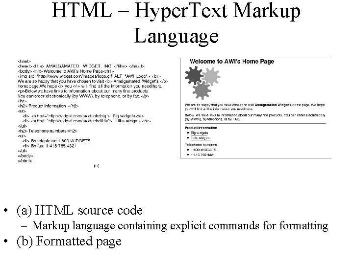 HTML – Hyper. Text Markup Language • (a) HTML source code – Markup language