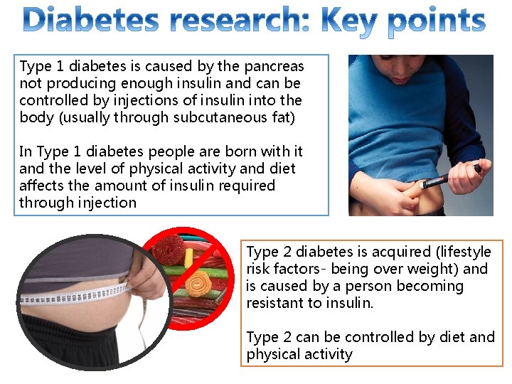 Type 1 diabetes is caused by the pancreas not producing enough insulin and can