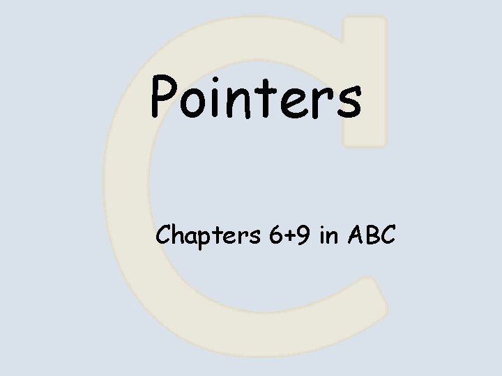 Pointers Chapters 6+9 in ABC 