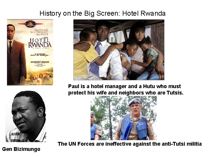 History on the Big Screen: Hotel Rwanda Paul is a hotel manager and a