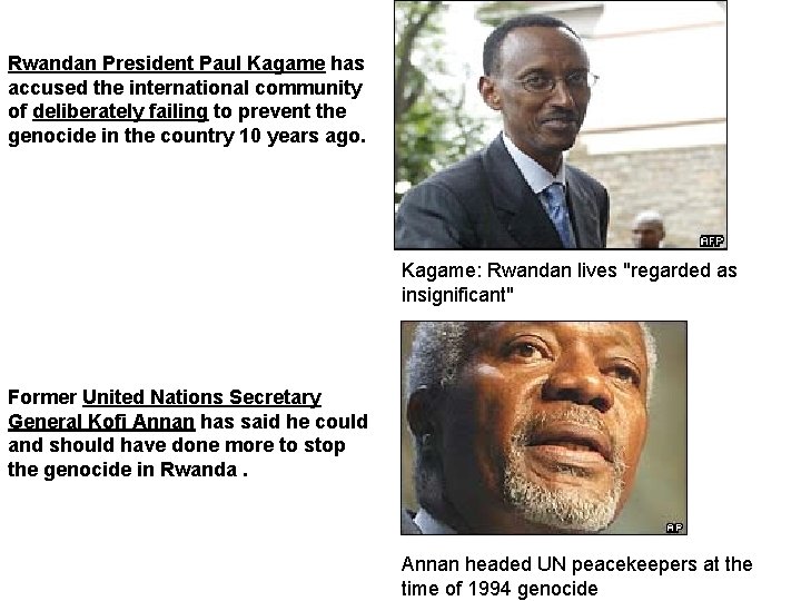 Rwandan President Paul Kagame has accused the international community of deliberately failing to prevent