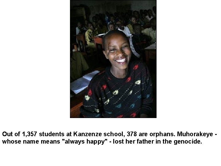 Out of 1, 357 students at Kanzenze school, 378 are orphans. Muhorakeye whose name