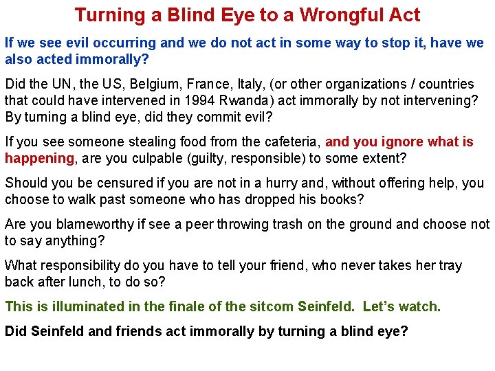 Turning a Blind Eye to a Wrongful Act If we see evil occurring and