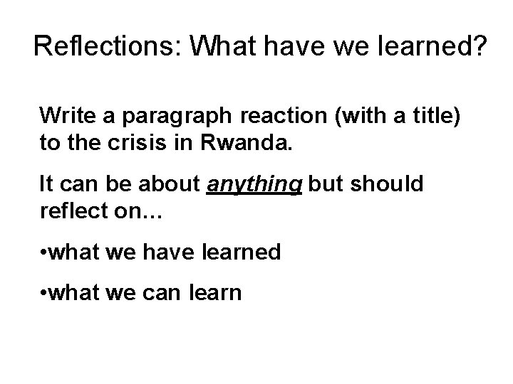 Reflections: What have we learned? Write a paragraph reaction (with a title) to the