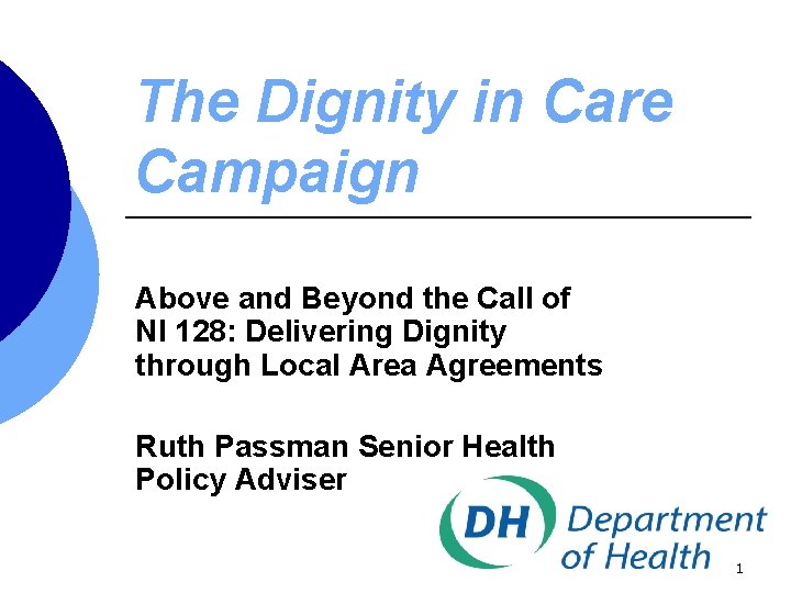 The Dignity in Care Campaign Above and Beyond the Call of NI 128: Delivering