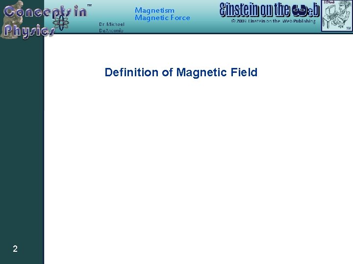 Magnetism Magnetic Force Definition of Magnetic Field 2 