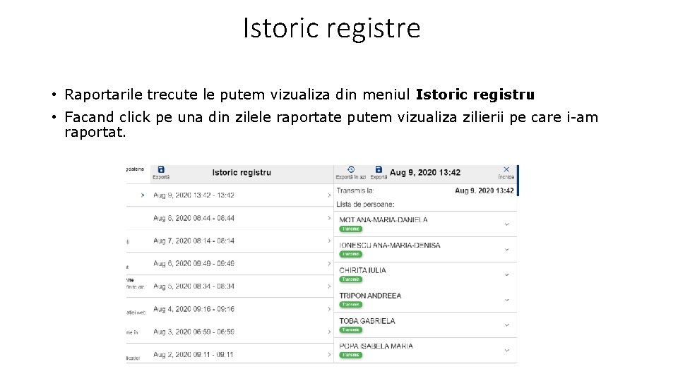Istoric registre • Raportarile trecute le putem vizualiza din meniul Istoric registru • Facand Istoric registre • Raportarile trecute le putem vizualiza din meniul Istoric registru • Facand