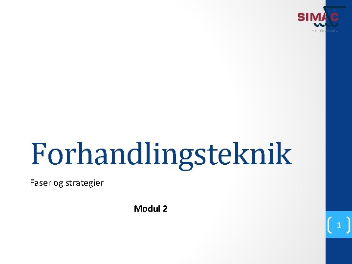 Forhandlingsteknik Faser og strategier Modul 2 1 