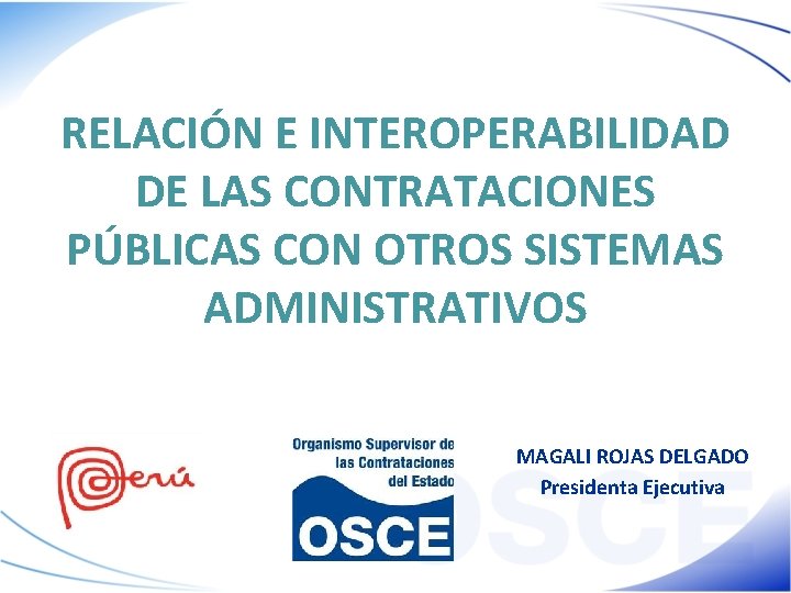 RELACIÓN E INTEROPERABILIDAD DE LAS CONTRATACIONES PÚBLICAS CON OTROS SISTEMAS ADMINISTRATIVOS MAGALI ROJAS DELGADO