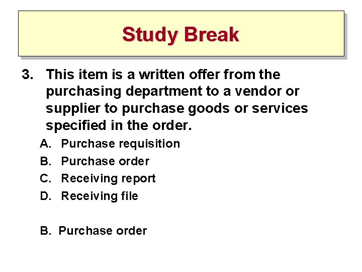 Study Break 3. This item is a written offer from the purchasing department to