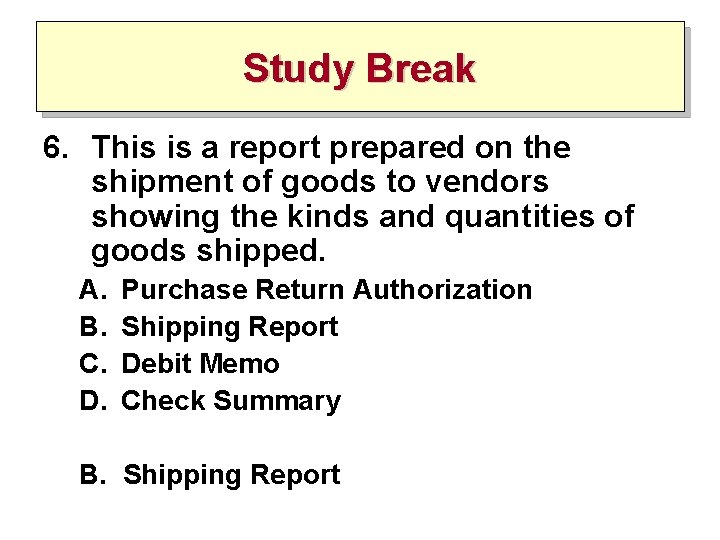 Study Break 6. This is a report prepared on the shipment of goods to