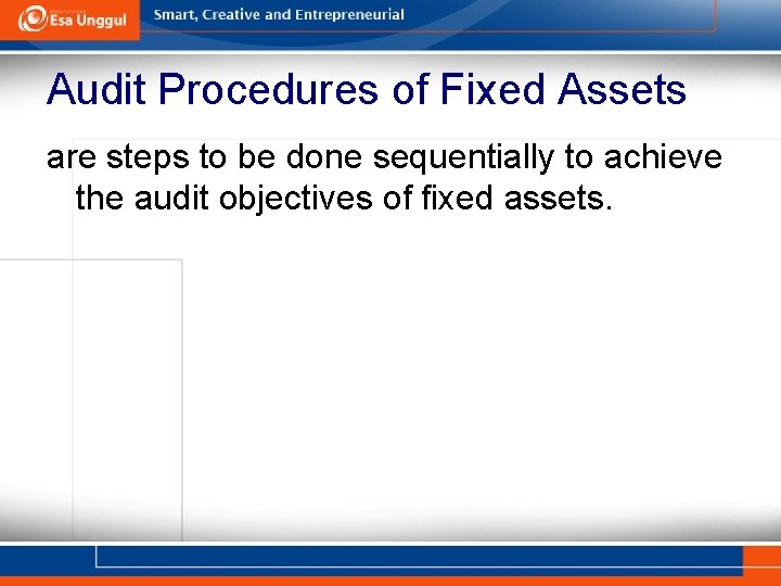 Audit Procedures of Fixed Assets are steps to be done sequentially to achieve the