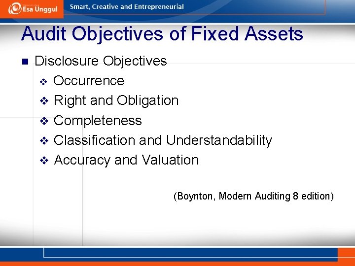 Audit Objectives of Fixed Assets n Disclosure Objectives v Occurrence v Right and Obligation