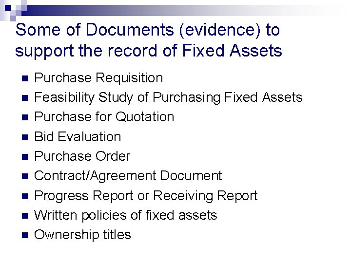 Some of Documents (evidence) to support the record of Fixed Assets n n n