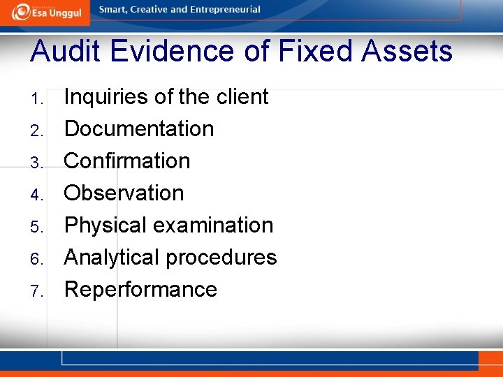 Audit Evidence of Fixed Assets 1. 2. 3. 4. 5. 6. 7. Inquiries of