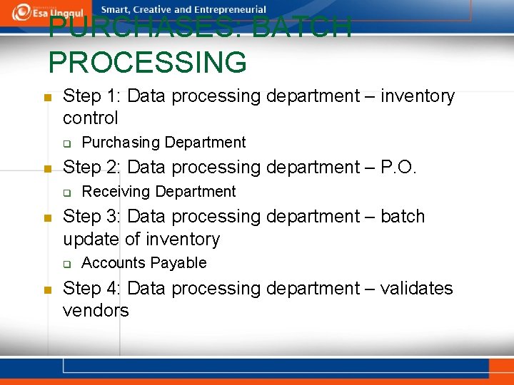 PURCHASES: BATCH PROCESSING n Step 1: Data processing department – inventory control q n