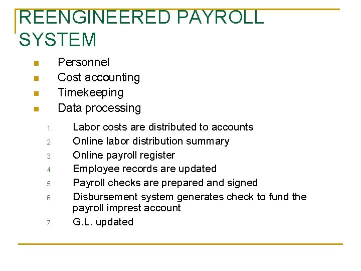 REENGINEERED PAYROLL SYSTEM Personnel Cost accounting Timekeeping Data processing n n 1. 2. 3.