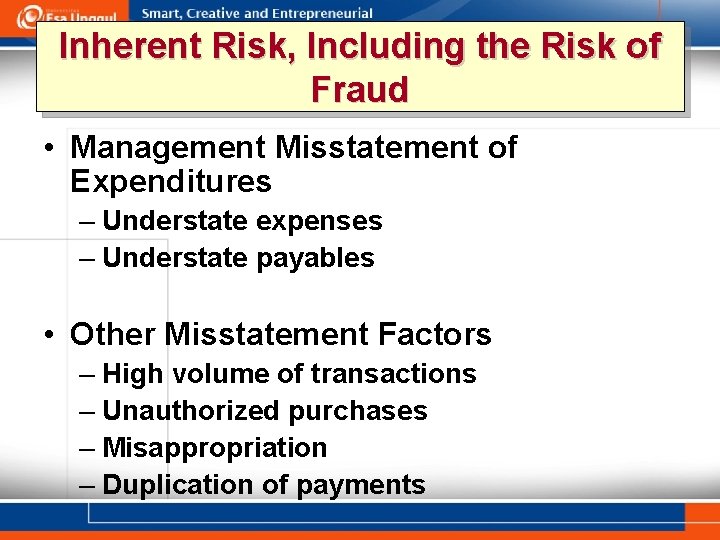 Inherent Risk, Including the Risk of Fraud • Management Misstatement of Expenditures – Understate