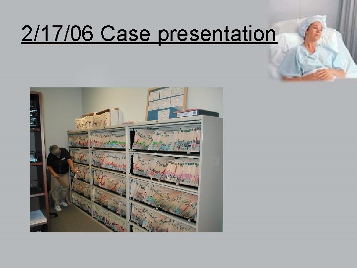 2/17/06 Case presentation 