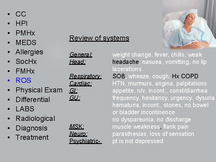 • • • • CC HPI PMHx MEDS Allergies Soc. Hx FMHx ROS