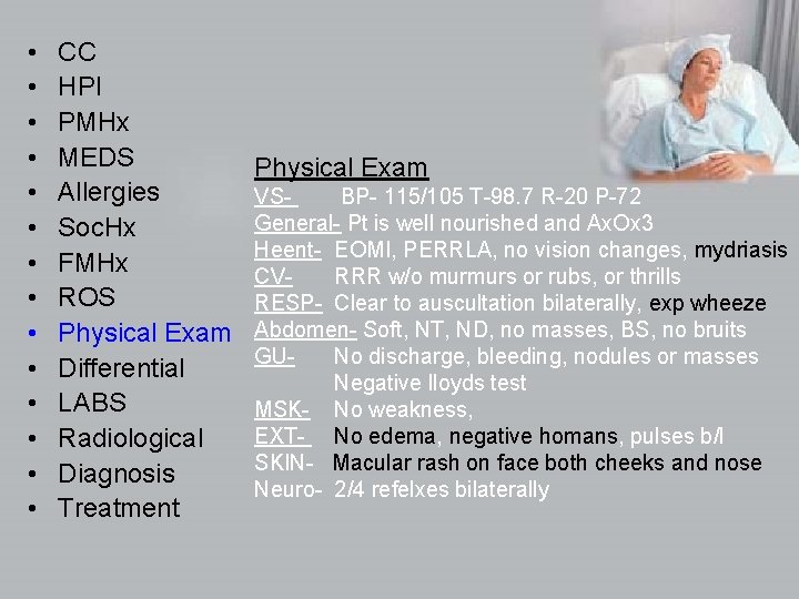  • • • • CC HPI PMHx MEDS Allergies Soc. Hx FMHx ROS