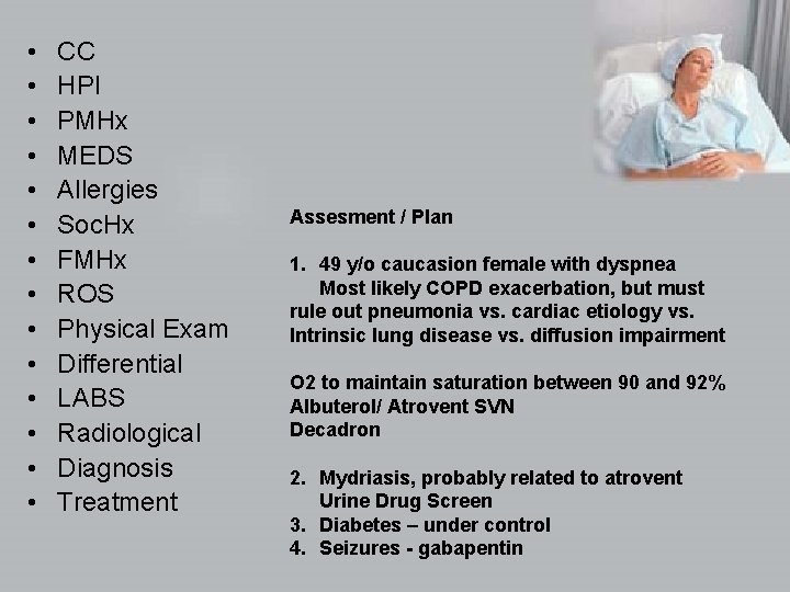  • • • • CC HPI PMHx MEDS Allergies Soc. Hx FMHx ROS