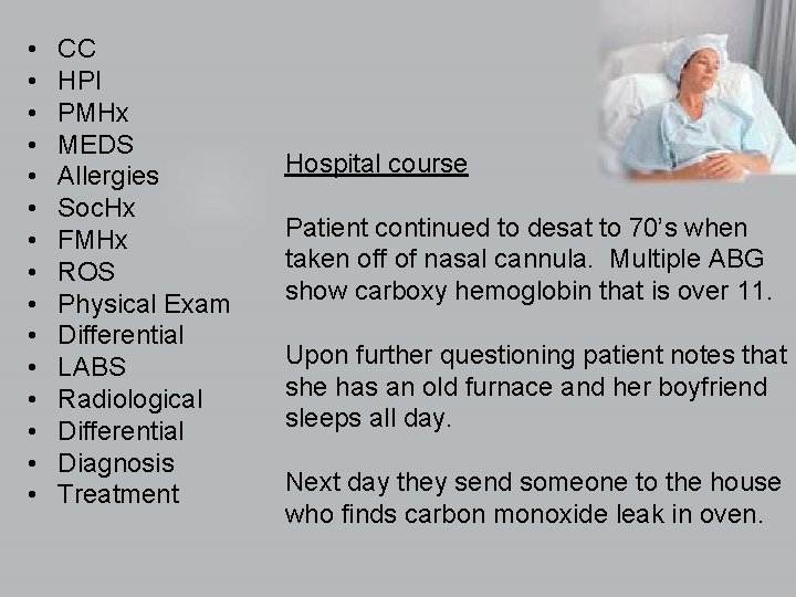  • • • • CC HPI PMHx MEDS Allergies Soc. Hx FMHx ROS