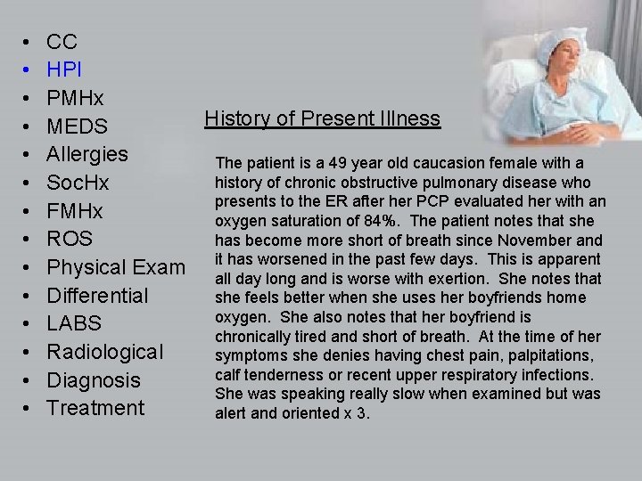  • • • • CC HPI PMHx History of Present Illness MEDS Allergies