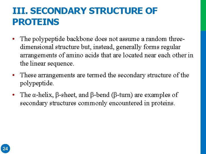 III. SECONDARY STRUCTURE OF PROTEINS • The polypeptide backbone does not assume a random III. SECONDARY STRUCTURE OF PROTEINS • The polypeptide backbone does not assume a random