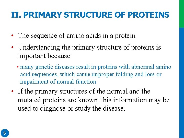 II. PRIMARY STRUCTURE OF PROTEINS • The sequence of amino acids in a protein II. PRIMARY STRUCTURE OF PROTEINS • The sequence of amino acids in a protein