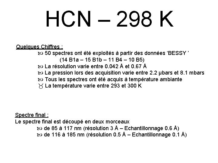 HCN – 298 K Quelques Chiffres : 50 spectres ont été exploités à partir