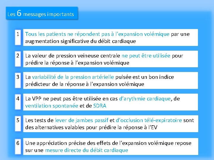 6 Les messages importants 1 Tous les patients ne répondent pas à l’expansion volémique