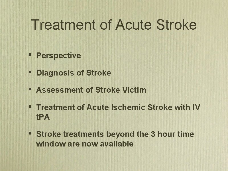 Treatment of Acute Stroke • Perspective • Diagnosis of Stroke • Assessment of Stroke