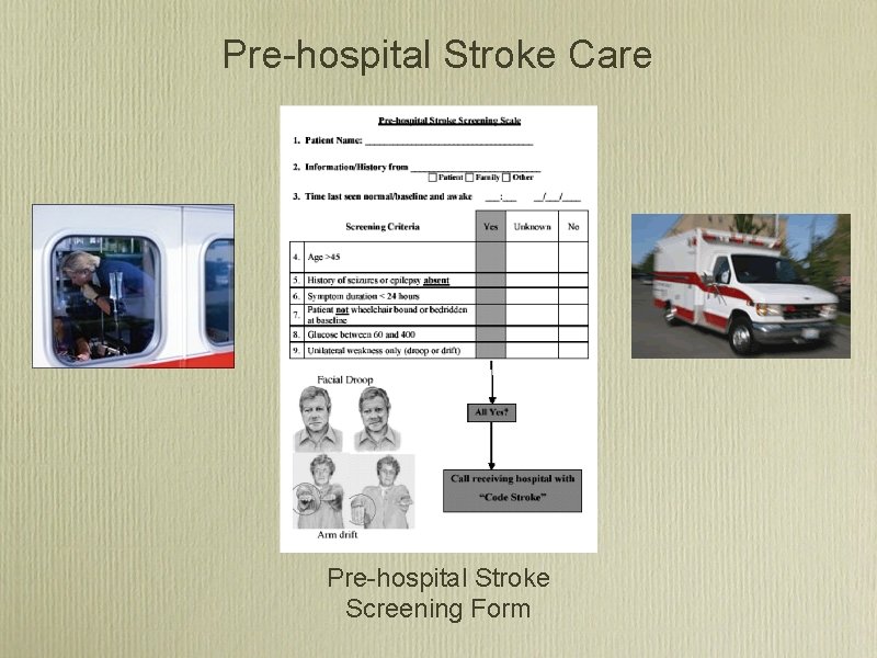 Pre hospital Stroke Care Pre hospital Stroke Screening Form 