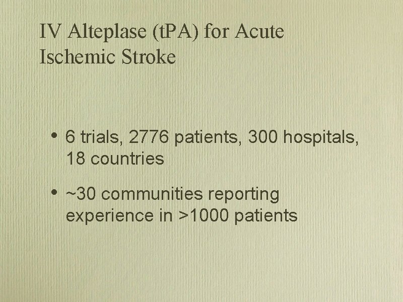 IV Alteplase (t. PA) for Acute Ischemic Stroke • 6 trials, 2776 patients, 300