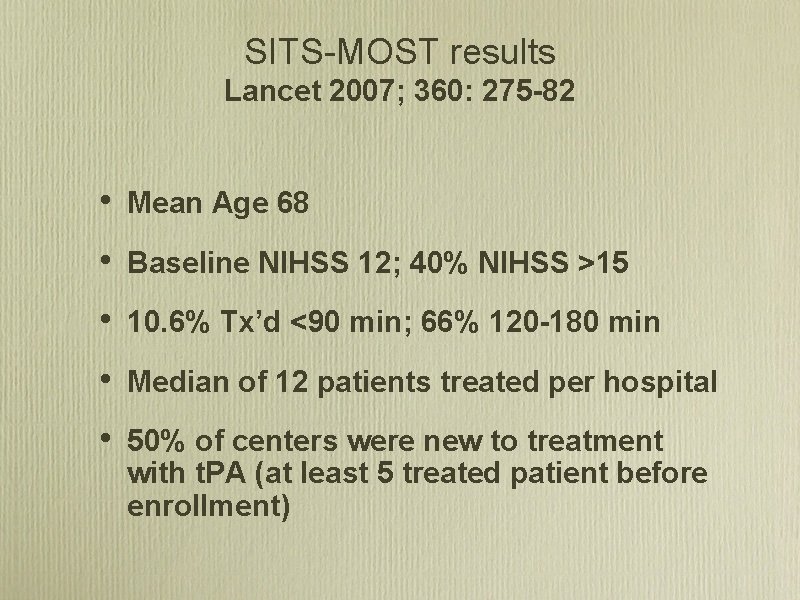 SITS MOST results Lancet 2007; 360: 275 -82 • Mean Age 68 • Baseline