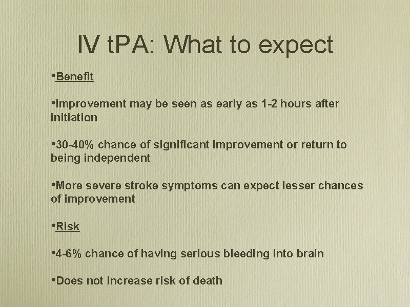 IV t. PA: What to expect • Benefit • Improvement may be seen as