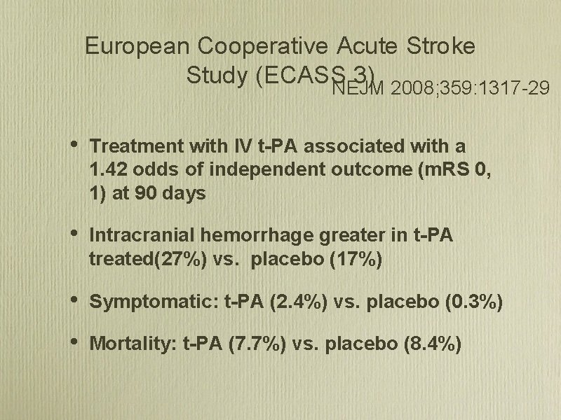 European Cooperative Acute Stroke Study (ECASS 3) NEJM 2008; 359: 1317 29 • Treatment