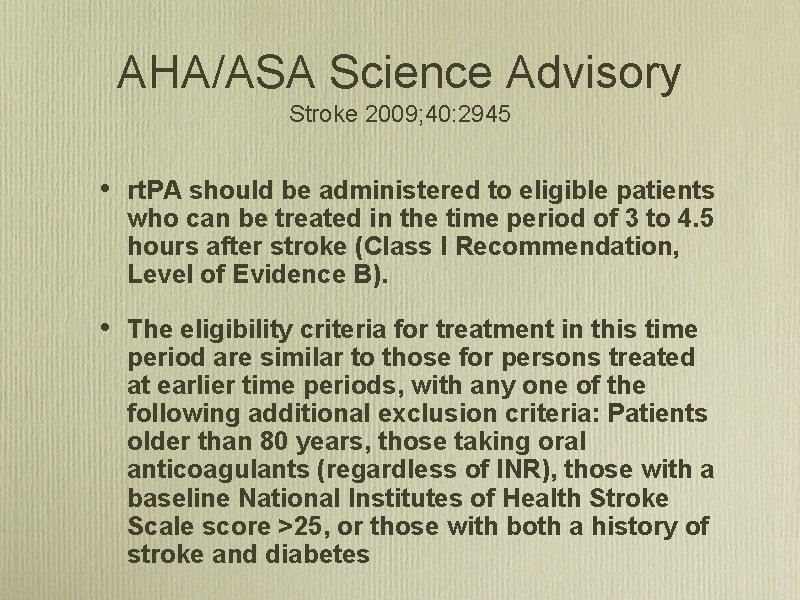 AHA/ASA Science Advisory Stroke 2009; 40: 2945 • rt. PA should be administered to