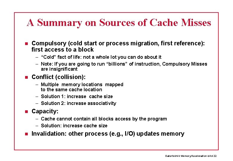 A Summary on Sources of Cache Misses Compulsory (cold start or process migration, first