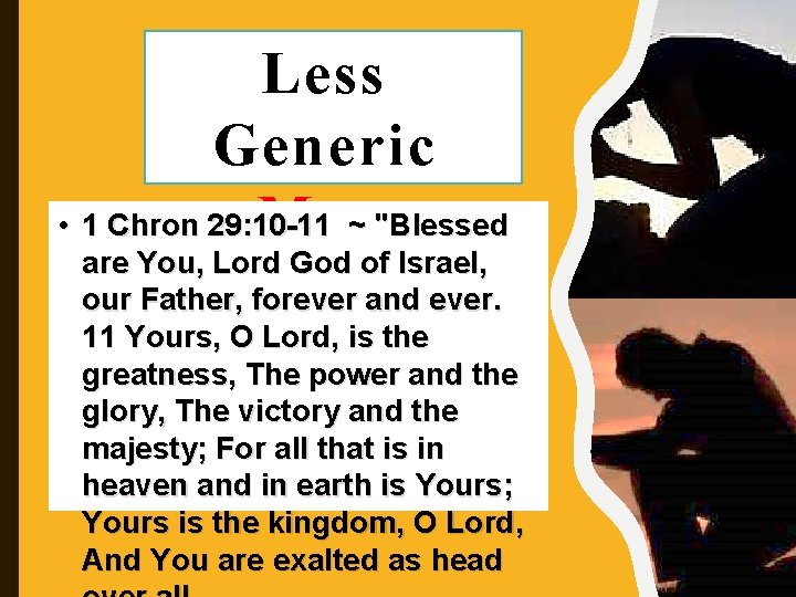 Less Generic • 1 Chron 29: 10 -11 ~ "Blessed More are You, Lord