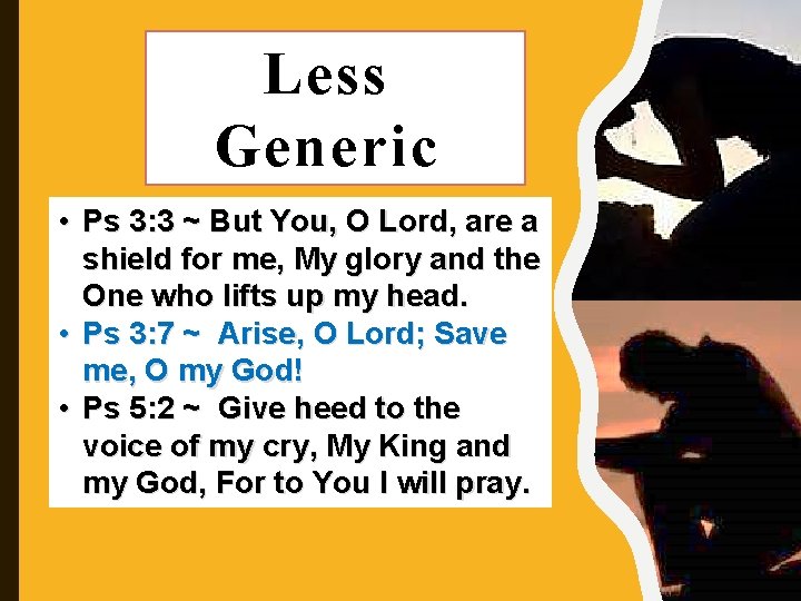 Less Generic • Ps 3: 3 ~ But. More You, O Lord, are a
