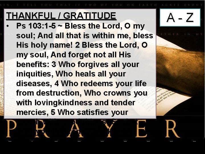 THANKFUL / GRATITUDE • Ps 103: 1 -5 ~ Bless the Lord, O my