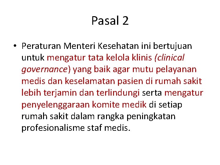 Pasal 2 • Peraturan Menteri Kesehatan ini bertujuan untuk mengatur tata kelola klinis (clinical