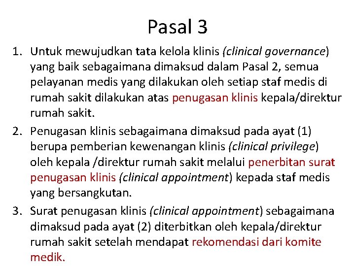 Pasal 3 1. Untuk mewujudkan tata kelola klinis (clinical governance) yang baik sebagaimana dimaksud