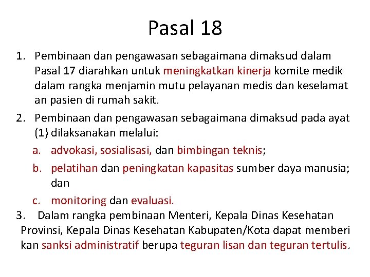 Pasal 18 1. Pembinaan dan pengawasan sebagaimana dimaksud dalam Pasal 17 diarahkan untuk meningkatkan