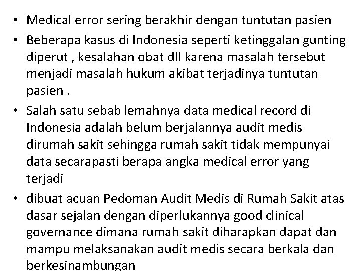  • Medical error sering berakhir dengan tuntutan pasien • Beberapa kasus di Indonesia