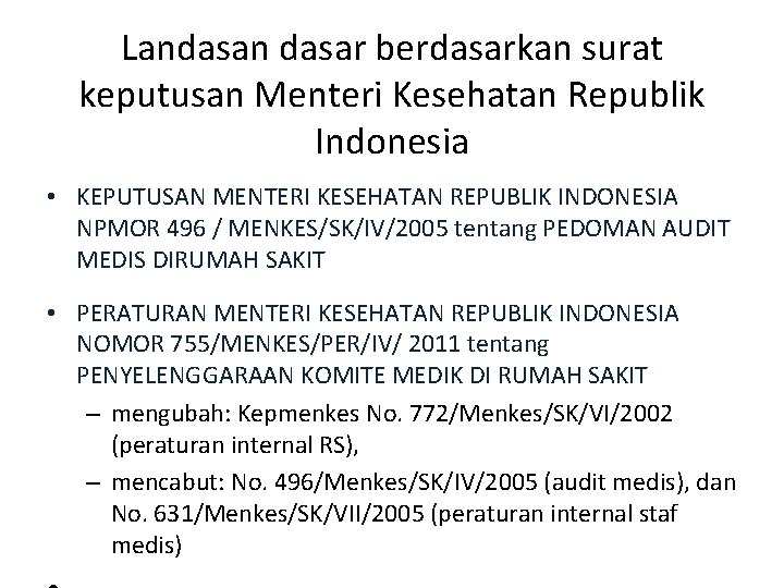 Landasan dasar berdasarkan surat keputusan Menteri Kesehatan Republik Indonesia • KEPUTUSAN MENTERI KESEHATAN REPUBLIK